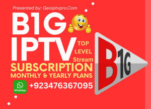 B1G IPTV Top Level Stream Subscription Monthly Yearly Plans Prices